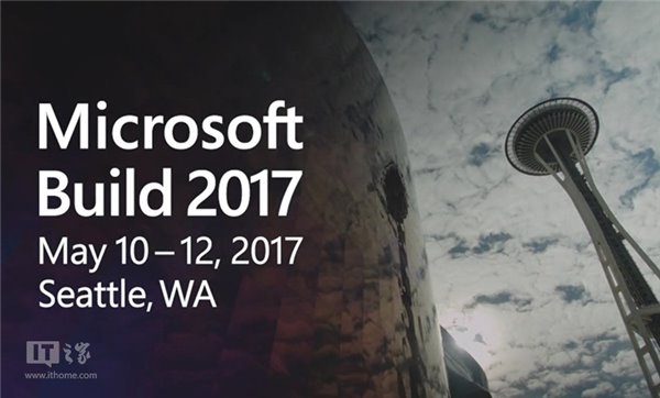 微软官方公布Build2017将于5月10日举行：直指Win10 RedStone 3