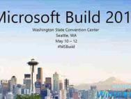 微软Build2017大会:Win10 RS3将正式发布